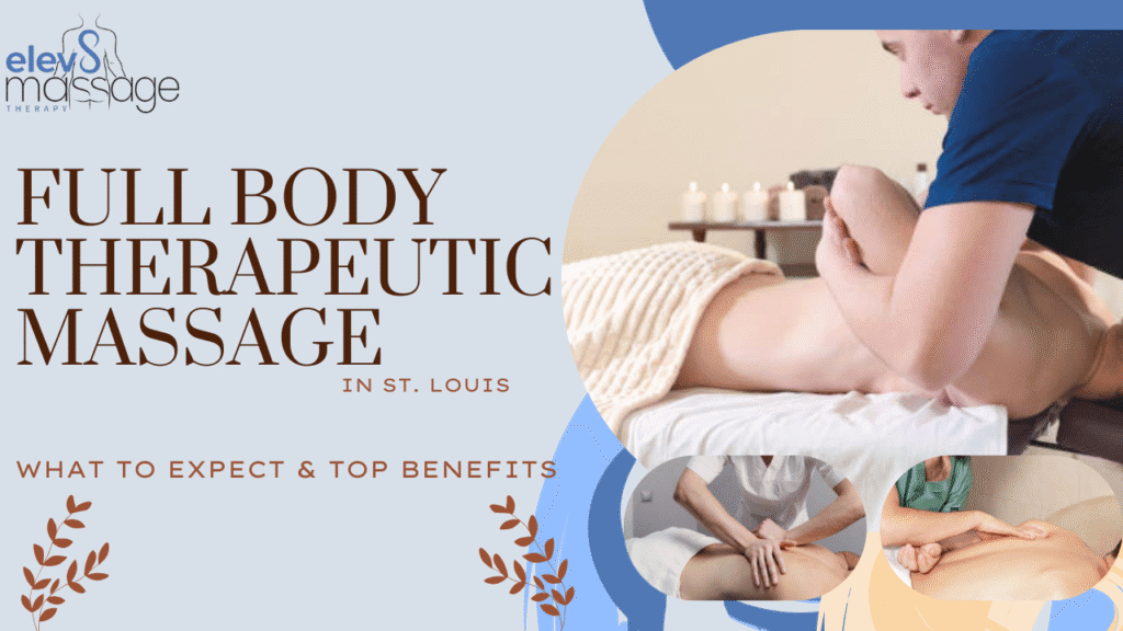 Benefits of Full Body Therapeutic Massage in St. Louis