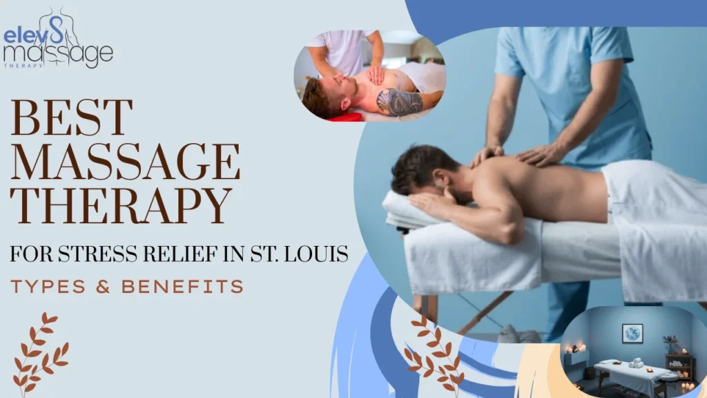 Best Massage Therapy for Stress Relief in St. Louis